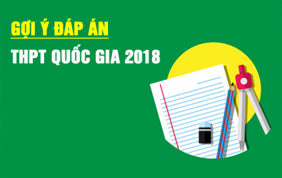 Đáp án đề thi môn Ngữ Văn THPTQG 2018 – Tất cả các mã đề