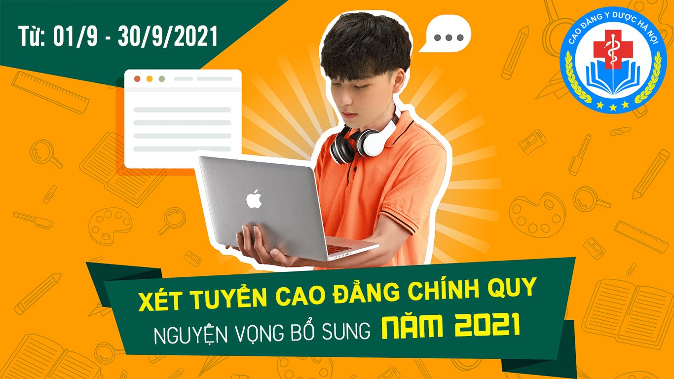 Xét tuyển cao đẳng chính quy 2021 – Đợt bổ sung