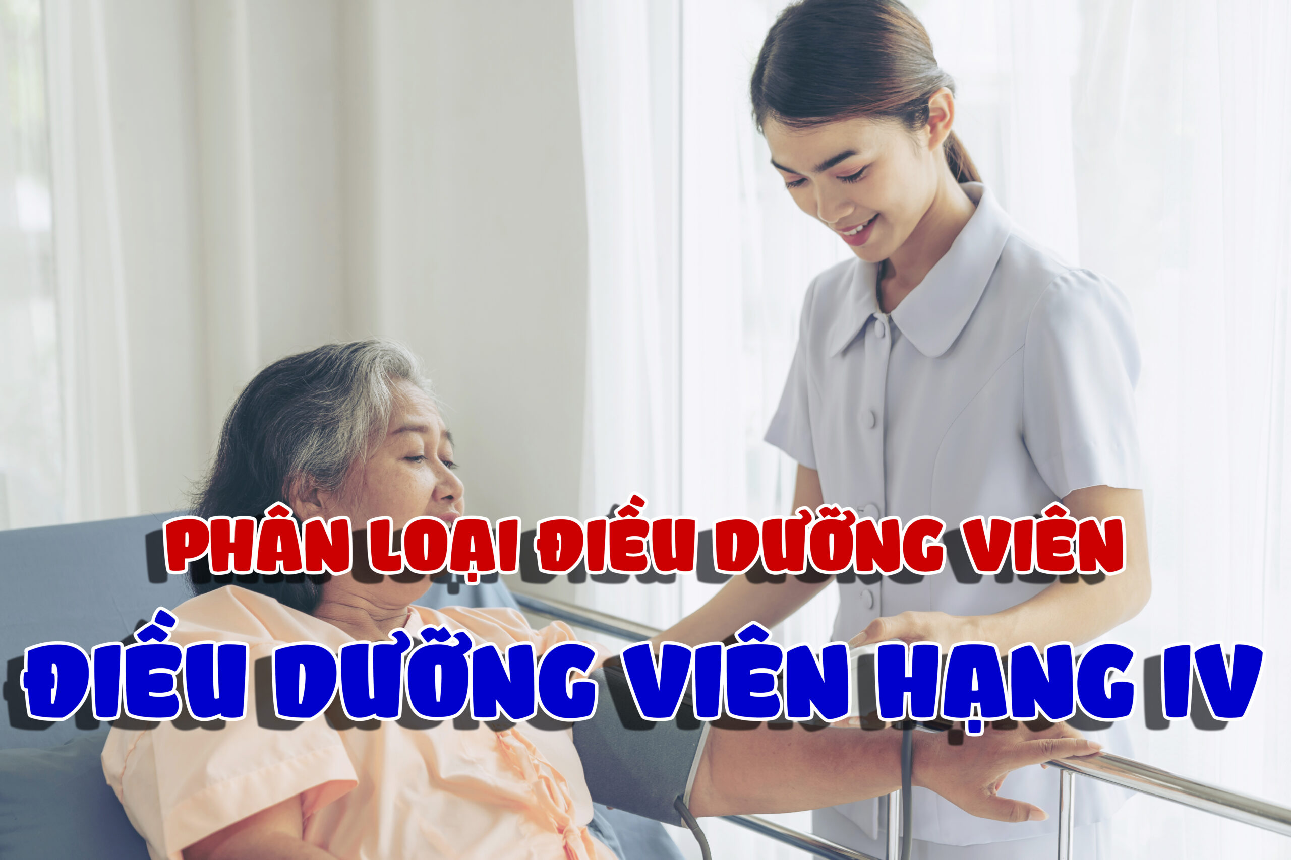 Phân loại Điều dưỡng – Điều dưỡng viên hạng IV (Phần 3)